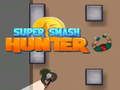 Leikur Super Smash Veiðimaður á netinu
