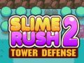 Leikur Slime Rush: Turnarvörn 2 á netinu