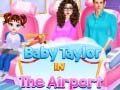 Leikur Baby Taylor Í Flugstöð á netinu Leikur Baby Taylor Í Flugstöð á netinu
