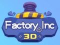 Leikur Verksmiðjan Inc 3D á netinu
