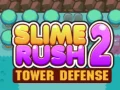Leikur Slime Rush: Turnarvörn 2 á netinu