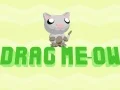Leikur Drag Meow á netinu Leikur Drag Meow á netinu