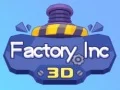 Leikur Verksmiðjan Inc 3D á netinu