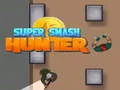 Leikur Super Smash Veiðimaður á netinu