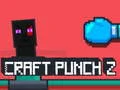 Leikur Craft Punch 2 á netinu