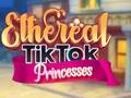 Leikur Ethereal TikTok Prinsessur á netinu