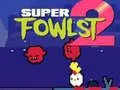 Leikur Super Fowlst 2 á netinu Leikur Super Fowlst 2 á netinu