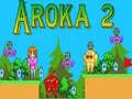 Leikur Aroka 2 á netinu