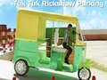 Leikur Tuk Tuk Rikshaw Bílastæði á netinu