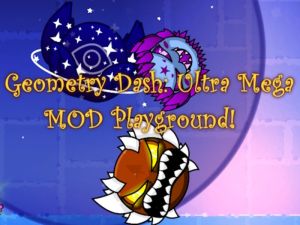 Leikur Geometry Dash: Ultra Mega Mod Playground! á netinu