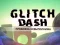 Leikur Glitch Dash á netinu