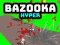 Leikur Bazooka Hyper á netinu Leikur Bazooka Hyper á netinu