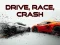 Leikur Drive, Race, Crash á netinu