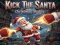 Leikur Kick The Santa: Christmas Buddy á netinu