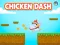 Leikur Chicken Dash á netinu