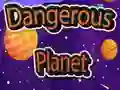Leikur Hættuleg Planeeta á netinu Leikur Hættuleg Planeeta á netinu