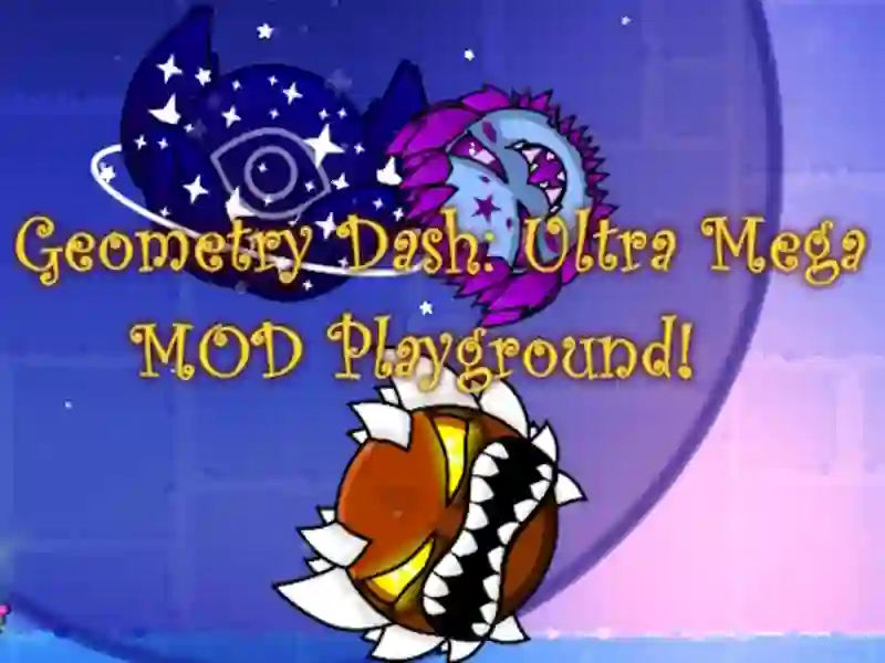 Leikur Geometry Dash: Ultra Mega Mod Playground! á netinu