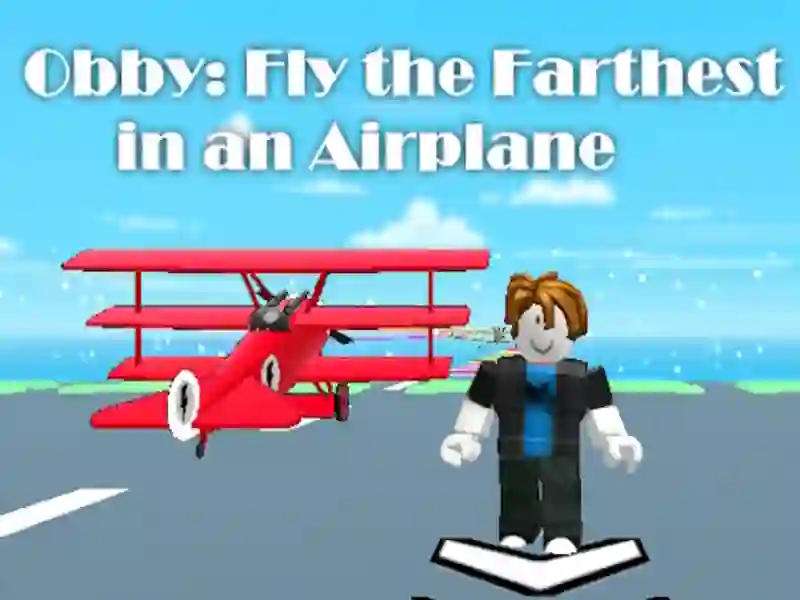 Leikur Obby: Fljúgðu lengst í flugvél á netinu Leikur Obby: Fljúgðu lengst í flugvél á netinu