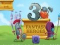 Leikur 3 Fantasíuheroar á netinu