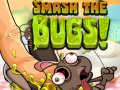 Leikur Smash The Bugs  á netinu