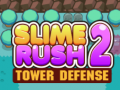 Leikur Slime Rush: Turnarvörn 2 á netinu