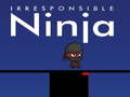 Leikur Óábyrgur ninja á netinu
