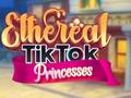 Leikur Ethereal TikTok Prinsessur á netinu