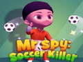 Leikur Mr. Spy: Fótboltamorðingi á netinu