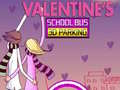 Leikur Valentínsskóla rútu 3D bílastöð á netinu
